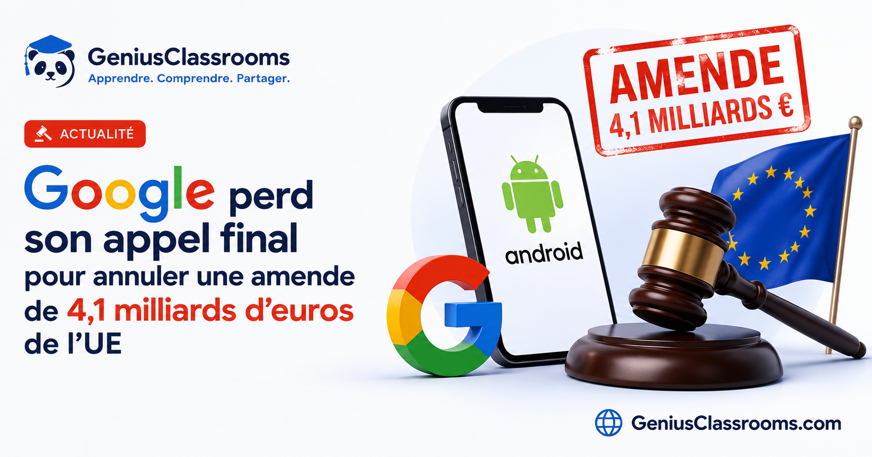 Google perd son appel final contre une amende de 4,1 milliards d'euros